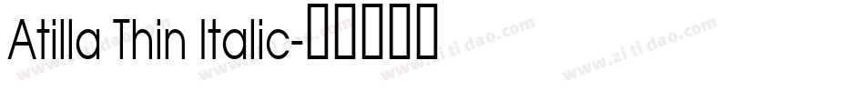 Atilla Thin Italic字体转换